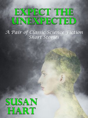 cover image of Expect the Unexpected (A Pair of Classic Sci-Fi Short Stories)